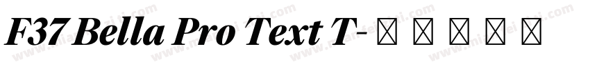 F37 Bella Pro Text T字体转换